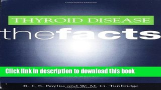 Download Thyroid Disease: The Facts  EBook