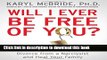 Read Will I Ever Be Free of You?: How to Navigate a High-Conflict Divorce from a Narcissist and