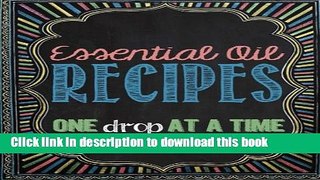 Download Essential Oil Recipes: One Drop at a Time  Ebook Free