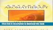 Read Advanced Aromatherapy: The Science of Essential Oil Therapy  Ebook Free