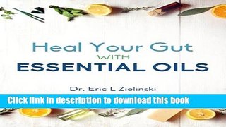 Read Heal Your Gut With Essential Oils  Ebook Free