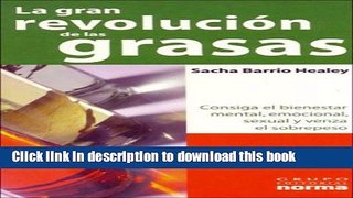 Read La Gran Revolucion De Las Grasas / The Great Revolution of the Oil: Consiga El Bienestar