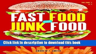 Read Fast Food and Junk Food [2 volumes]: An Encyclopedia of What We Love to Eat Ebook Free