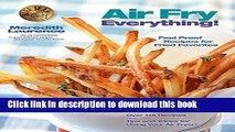 Read Air Fry Everything: Foolproof Recipes for Fried Favorites and Easy Fresh Ideas by Blue Jean