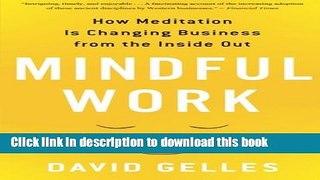 Read Books Mindful Work: How Meditation Is Changing Business from the Inside Out (Eamon Dolan)