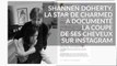 Atteinte d'un cancer, Shannen Doherty se coupe les cheveux et le montre