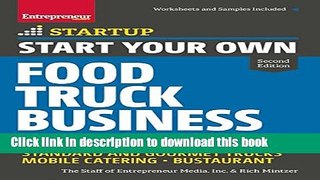 Download Start Your Own Food Truck Business: Cart â€¢ Trailer â€¢ Kiosk â€¢ Standard and Gourmet