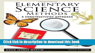 Read Books Elementary Science Methods: A Constructivist Approach (What s New in Education) E-Book