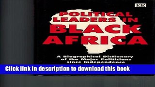 [PDF] Political Leaders in Black Africa: A Biographical Dictionary of the Major Politicians Since