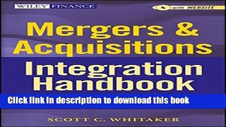 Read Books Mergers   Acquisitions Integration Handbook, + Website: Helping Companies Realize The