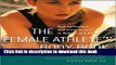 Download Book The Female Athlete s Body Book: How to Prevent and Treat Sports Injuries in Women