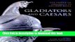 Read Book Gladiators and Caesars: The Power of Spectacle in Ancient Rome E-Book Free