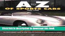 Read Book A to Z of Sports Cars, 1945-1990: The Encyclopaedic Guide to More Than 850 Marques and