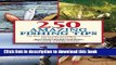 Download Book 250 Amazing Fishing Tips: The Best Tactics and Techniques to Catch Any and All Game