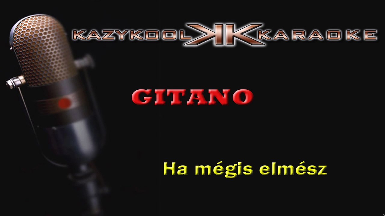 GITANO-Ha mégis elmész (DEMO KARAOKE)