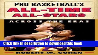 Read Book Pro Basketball s All-Time All-Stars: Across the Eras E-Book Free