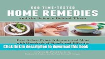 Read 500 Time-Tested Home Remedies and the Science Behind Them: Ease Aches, Pains, Ailments, and