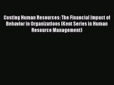 Popular book Costing Human Resources: The Financial Impact of Behavior in Organizations (Kent