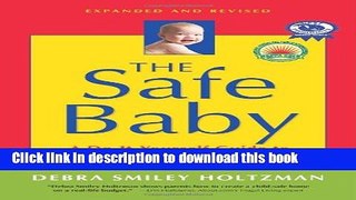 Read The Safe Baby, Expanded and Revised: A Do-It-Yourself Guide to Home Safety and Healthy Living