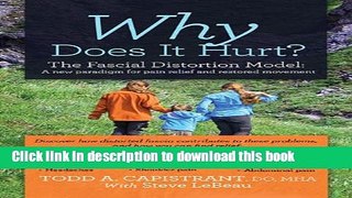 Read Why Does It Hurt? The Fascial Distortion Model: A new paradigm for pain relief and restored