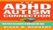Read The ADHD-Autism Connection: A Step Toward More Accurate Diagnoses and Effective Treatment