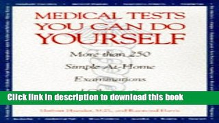Read Medical Tests You Can Do Yourself: More Than 250Procedures for Diagnosing Illnesses,