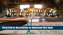 Read The Buddha and the Borderline: My Recovery from Borderline Personality Disorder through
