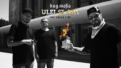 B.U.G. Mafia - Ulei Si Apa (feat. Lalla & So) [Oficial Track]