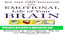 Read The Emotional Life of Your Brain: How Its Unique Patterns Affect the Way You Think, Feel, and