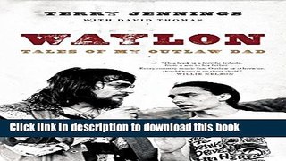 Read Waylon: Tales of My Outlaw Dad  Ebook Free