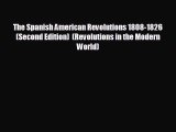 EBOOK ONLINE The Spanish American Revolutions 1808-1826 (Second Edition)  (Revolutions in