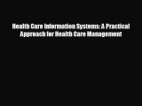 behold Health Care Information Systems: A Practical Approach for Health Care Management