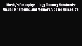 behold Mosby's Pathophysiology Memory NoteCards: Visual Mnemonic and Memory Aids for Nurses