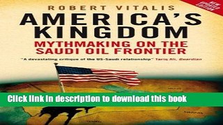 Read Books America s Kingdom: Mythmaking on the Saudi Oil Frontier (Stanford Studies in Middle