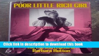 Read Books Poor Little Rich Girl: The Life and Legend of Barbara Hutton Ebook PDF