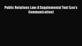 READ book  Public Relations Law: A Supplemental Text (Lea's Communication)  Full Free