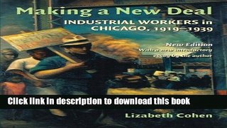 Read Books Making a New Deal: Industrial Workers in Chicago, 1919-1939 ebook textbooks