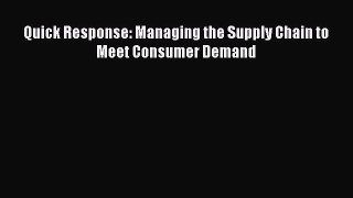 READ book  Quick Response: Managing the Supply Chain to Meet Consumer Demand  Full E-Book