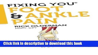 Read Book Fixing You: Foot   Ankle Pain: Self-treatment for foot and ankle pain, heel spurs,