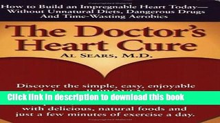 Download Book The Doctor s Heart Cure, Beyond the Modern Myths of Diet and Exercise: The