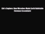 behold Life's Engines: How Microbes Made Earth Habitable (Science Essentials)