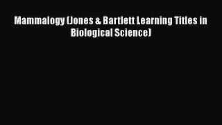 behold Mammalogy (Jones & Bartlett Learning Titles in Biological Science)
