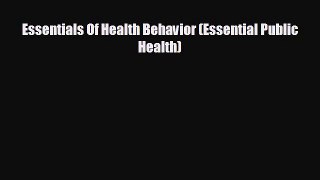 there is Essentials Of Health Behavior (Essential Public Health)
