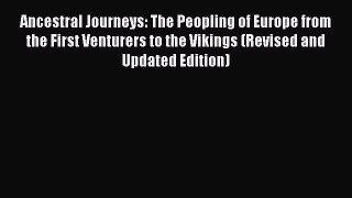 behold Ancestral Journeys: The Peopling of Europe from the First Venturers to the Vikings