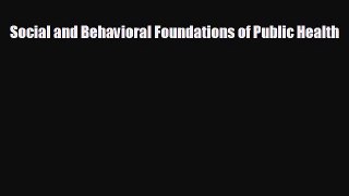 different  Social and Behavioral Foundations of Public Health