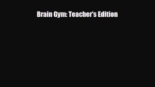 there is Brain Gym: Teacher's Edition