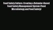 different  Food Safety Culture: Creating a Behavior-Based Food Safety Management System (Food