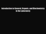 behold Introduction to General Organic and Biochemistry in the Laboratory