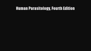 complete Human Parasitology Fourth Edition