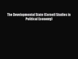 READ book  The Developmental State (Cornell Studies in Political Economy)  Full E-Book